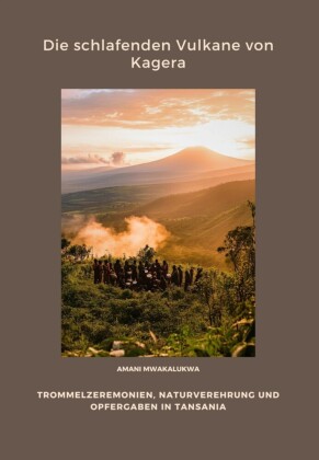 Die schlafenden Vulkane von Kagera