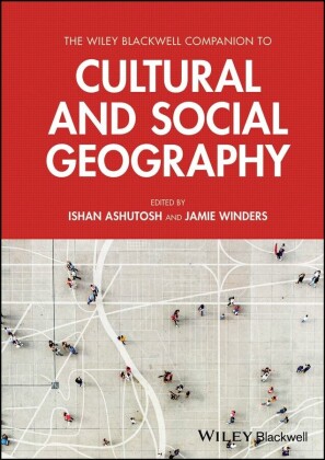 The Wiley Blackwell Companion to Cultural and Social Geography