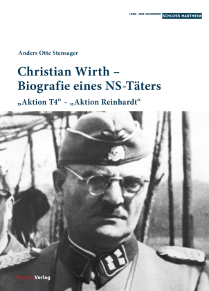 Christian Wirth - Biografie eines NS-Täters