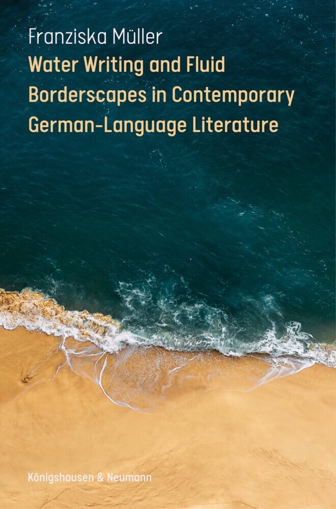 Water Writing and Fluid Borderscapes in Contemporary German-Language Literature main product photo