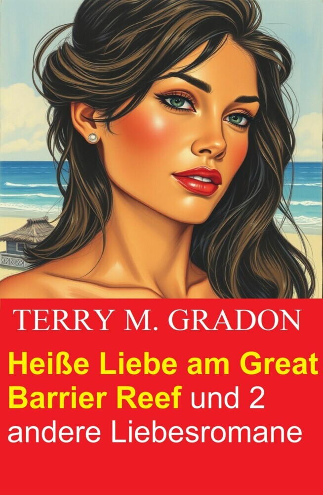 Heiße Liebe am Great Barrier Reef und 2 andere Liebesromane main product photo