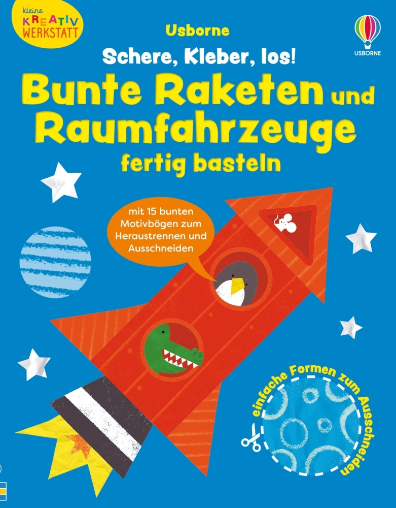 Kleine Kreativ-Werkstatt: Schere, Kleber, los! Bunte Raketen und Raumfahrzeuge fertig basteln main product photo