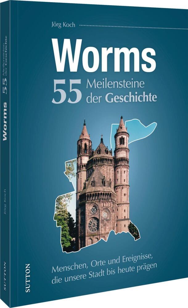 Worms. 55 Meilensteine der Geschichte main product photo