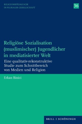 Religiöse Sozialisation (muslimischer) Jugendlicher in mediatisierter Welt