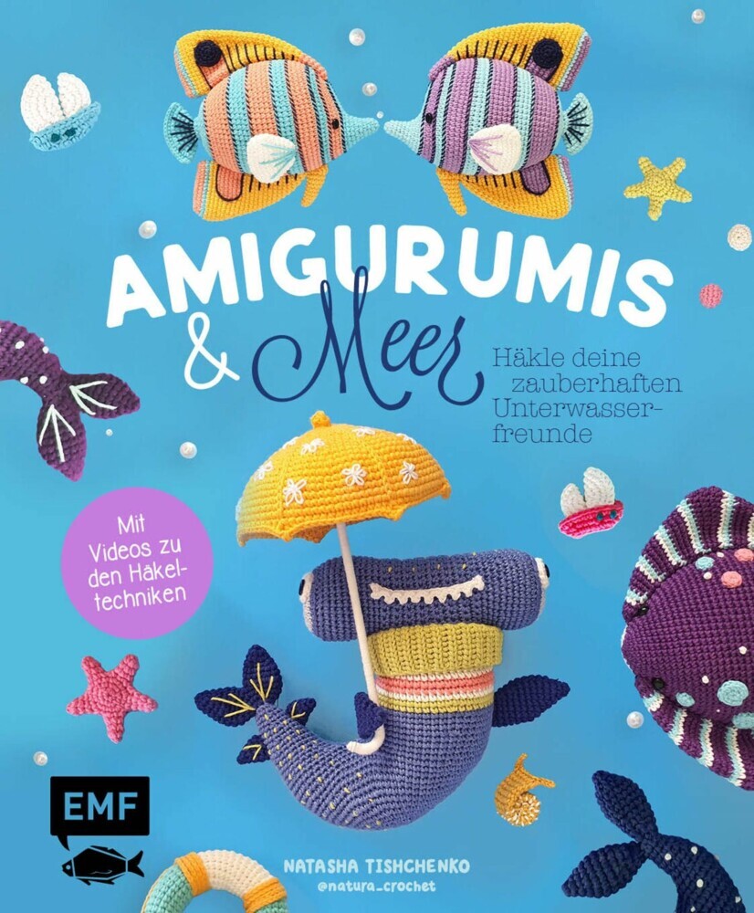 Amigurumis und Meer häkeln - Deine zauberhaften Unterwasserfreunde | Seepferdchen, Meerjungfrau, Rochen und andere süße Meeresbewohner main product photo