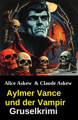 Aylmer Vance und der Vampir: Gruselkrimi