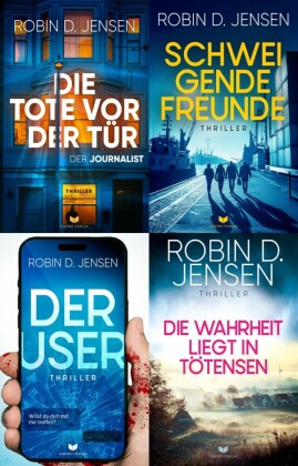 Steffen-Bauman-Thriller Sammelband: Die Tote vor der Tür, Schweigende Freunde, Der User, Die Wahrheit liegt in Tötensen