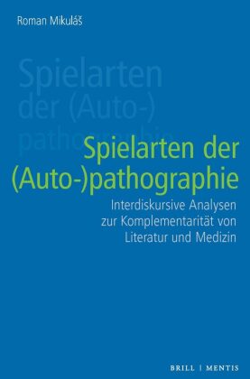 Spielarten der (Auto-)pathographie