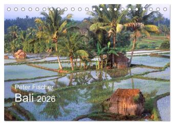 Peter Fischer - Bali 2026 (Tischkalender 2026 DIN A5 quer), CA...