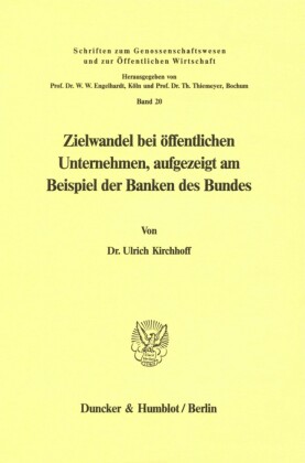 Zielwandel bei öffentlichen Unternehmen, aufgezeigt am Beispiel der Banken des Bundes.