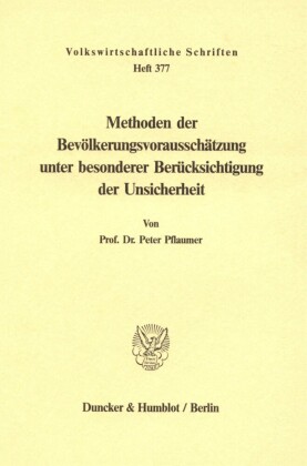 Methoden der Bevölkerungsvorausschätzung unter besonderer Berücksichtigung der Unsicherheit.