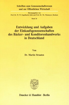 Entwicklung und Aufgaben der Einkaufsgenossenschaften des Bäcker- und Konditorenhandwerks in Deutschland.