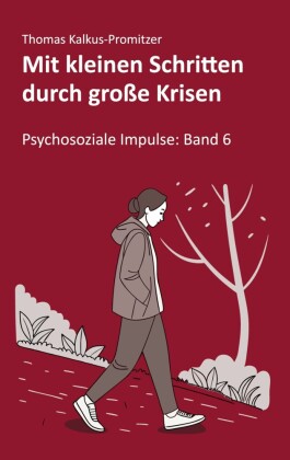 Mit kleinen Schritten durch große Krisen
