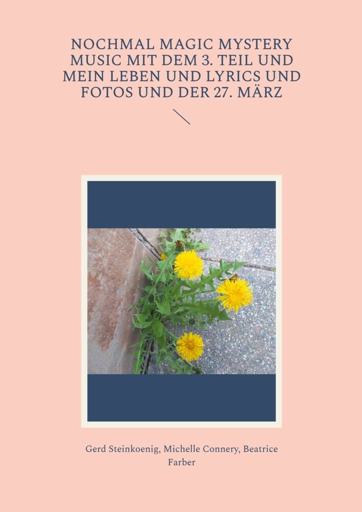 Nochmal Magic Mystery Music mit dem 3. Teil und mein Leben und Lyrics und Fotos und der 27. März main product photo
