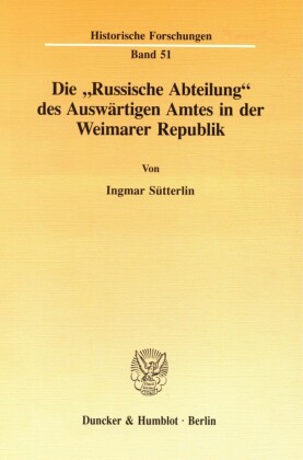 Die »Russische Abteilung« des Auswärtigen Amtes in der Weimarer Republik.