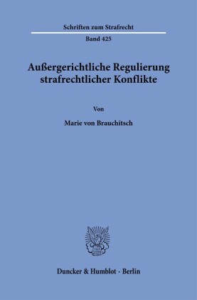 Außergerichtliche Regulierung strafrechtlicher Konflikte.