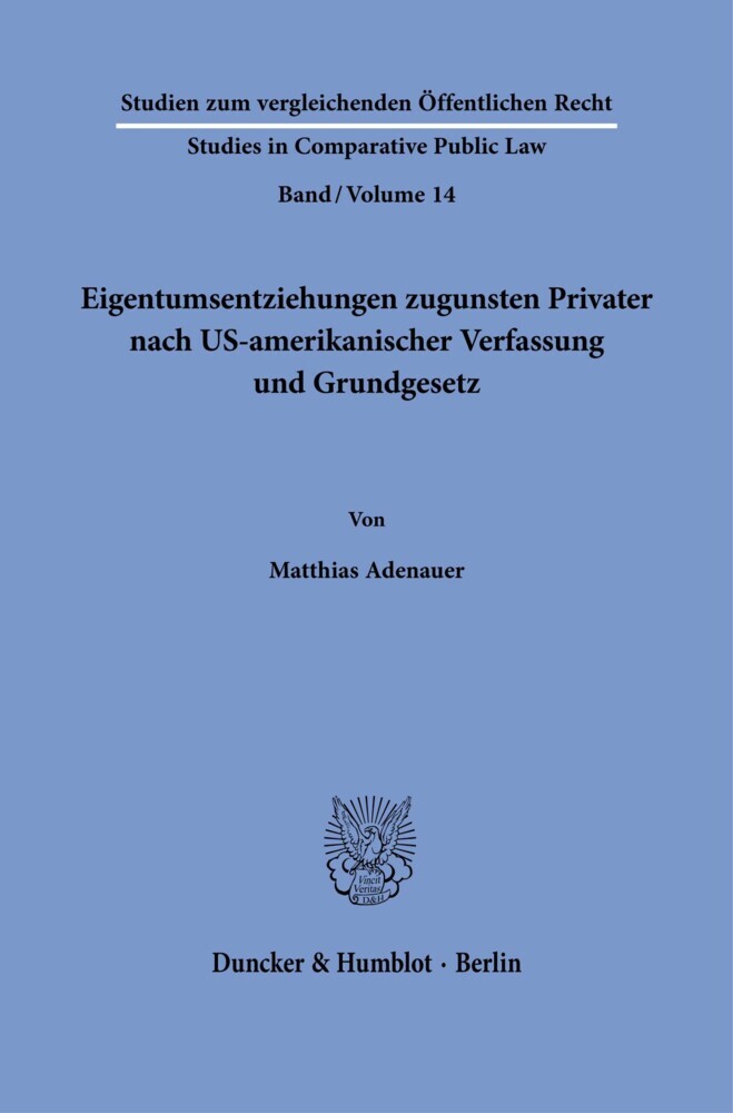 Eigentumsentziehungen zugunsten Privater nach US-amerikanischer Verfassung und Grundgesetz. main product photo