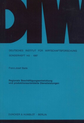 Regionale Beschäftigungsentwicklung und produktionsorientierte Dienstleistungen.