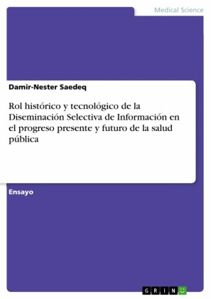 Rol histórico y tecnológico de la Diseminación Selectiva de Información en el progreso presente y futuro de la salud pública