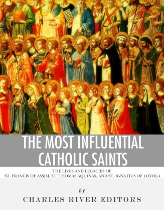 The Most Influential Catholic Saints