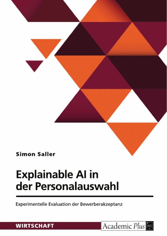 Explainable AI in der Personalauswahl. Experimentelle Evaluation der Bewerberakzeptanz main product photo