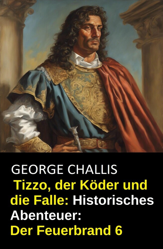 Tizzo, der Köder und die Falle: Historisches Abenteuer: Der Feuerbrand 6 main product photo