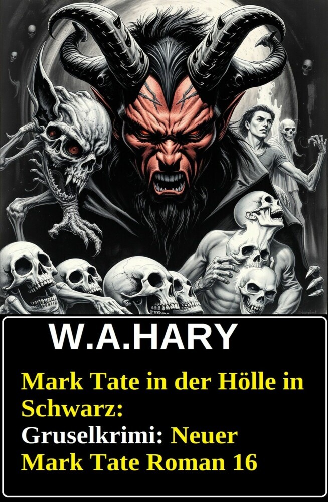 Mark Tate in der Hölle in Schwarz: Gruselkrimi: Neuer Mark Tate Roman 16 main product photo
