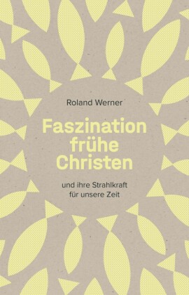 Faszination frühe Christen