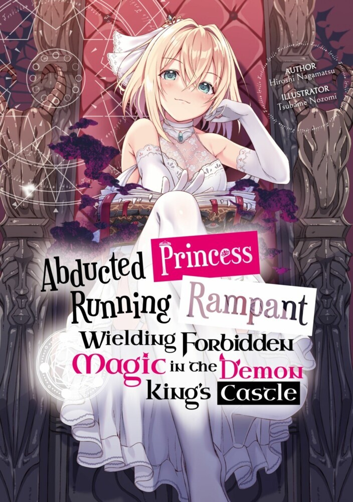 Abducted Princess Running Rampant: Wielding Forbidden Magic in the Demon King's Castle Volume 1 main product photo