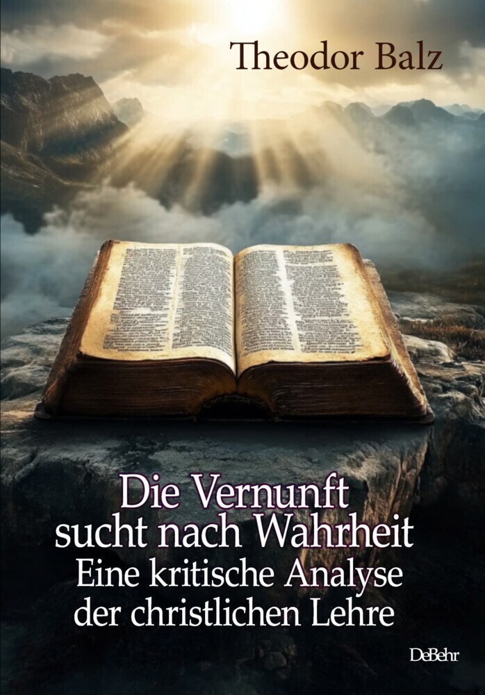 Die Vernunft sucht nach Wahrheit - Eine kritische Analyse der christlichen Lehre main product photo