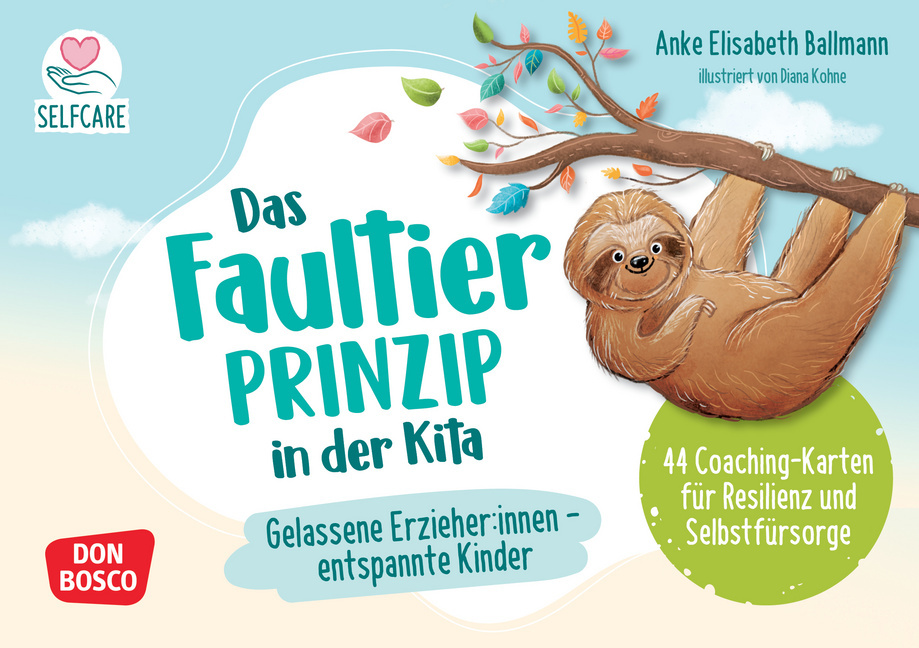 Das Faultier-Prinzip in der Kita: Gelassene Erzieher:innen - entspannte Kinder, m. 1 Beilage main product photo