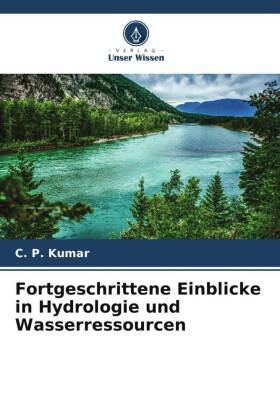 Fortgeschrittene Einblicke in Hydrologie und Wasserressourcen