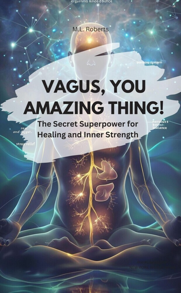 VAGUS, YOU AMAZING THING! - The Secret Superpower for Healing and Inner Strength main product photo