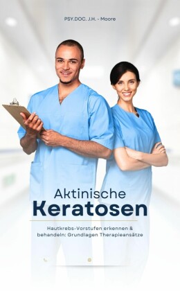 Aktinische Keratosen - Hautkrebs-Vorstufen erkennen & behandeln: Die neuesten Therapieansätze ?