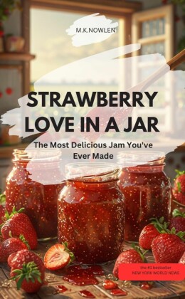 STRAWBERRY LOVE IN A JAR - The Most Delicious Jam You've Ever Made