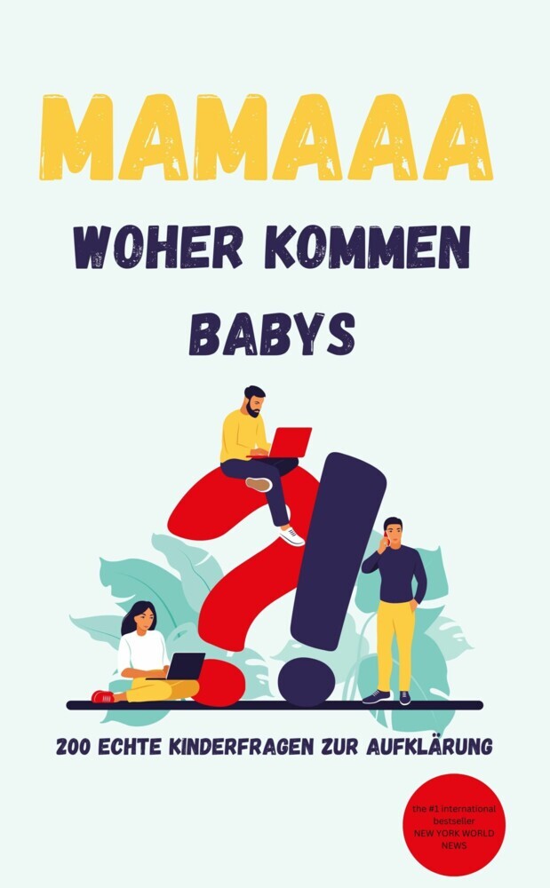 Mamaaa, woher kommen Babys? 200 echte Kinderfragen zur Aufklärung main product photo