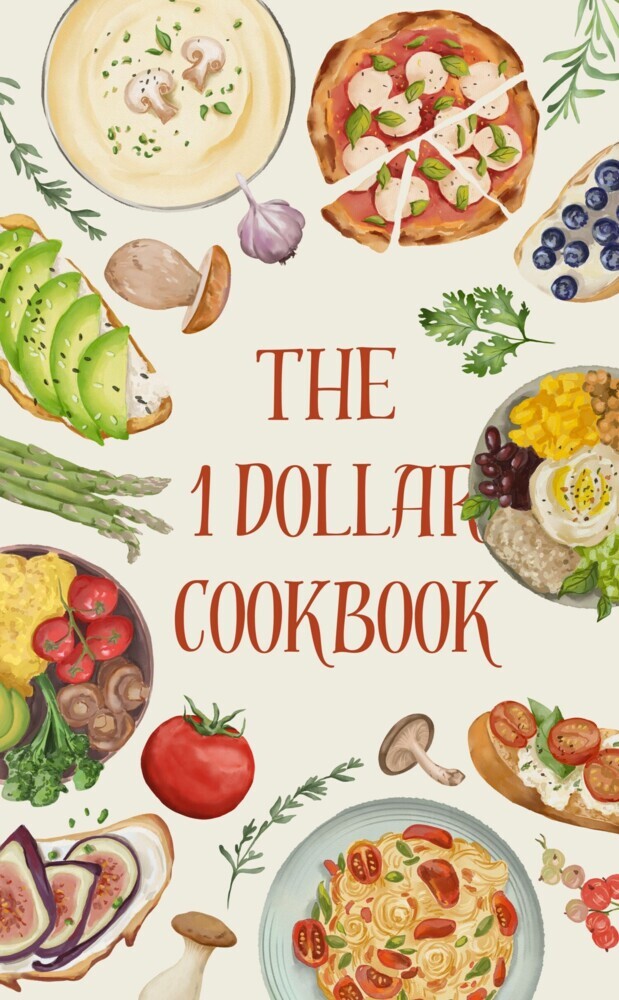 The 1 Dollar Cookbook Save Yourself the Stress, Not the Taste! main product photo