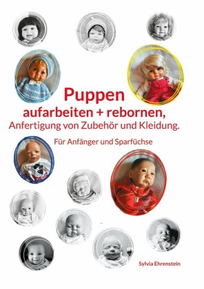 Puppen aufarbeiten und rebornen,  Anfertigung von Zubehör und Kleidung.
