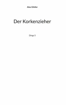 Der Korkenzieher