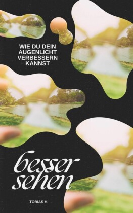 Besser sehen - wie du dein Augenlicht verbessern kannst