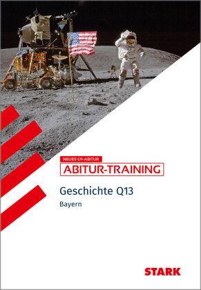 STARK Geschichte 2 Q13 - Abitur-Training Bayern, m. 1 Buch, m. 1 Beilage