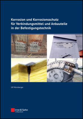 Korrosion und Korrosionsschutz für Verbindungsmittel und Anbauteile in der Befestigungstechnik