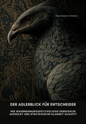 Der Adlerblick für Entscheider
