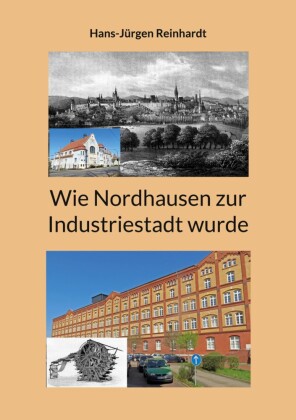 Wie Nordhausen zur Industriestadt wurde