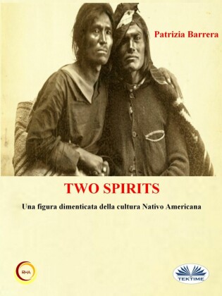 Two Spirits. Una Figura Dimenticata Della Cultura Nativo Americana