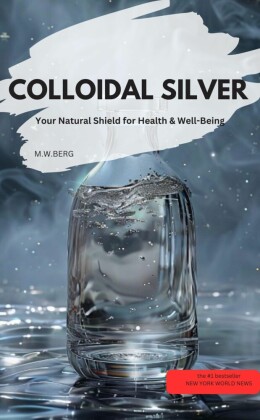 COLLOIDAL SILVER  - Your Natural Shield for Health & Well-Being
