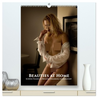 Beauties at Home (hochwertiger Premium Wandkalender 2026 DIN A...
