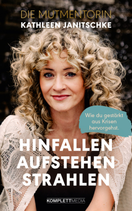 Hinfallen. Aufstehen. Strahlen.