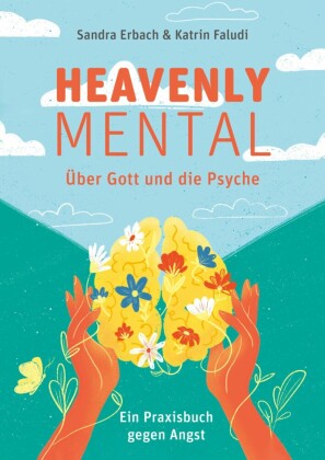 Heavenly Mental - Über Gott und die Psyche