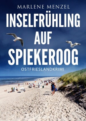 Inselfrühling auf Spiekeroog. Ostfrieslandkrimi
